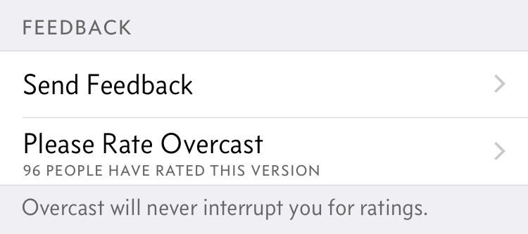 Screenshot: Feedback header, Send Feedback, Please Rate Overcast: 96 people have rated this version. Overcast will never interrupt you for ratings.